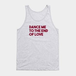 Dance Me To The End Of Love, burgundy Tank Top